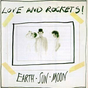 Love And Rockets "Earth, Sun, Moon" NM 1987