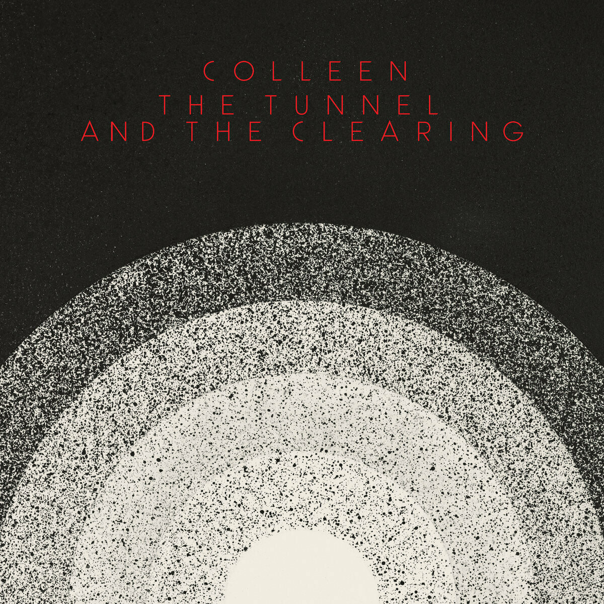 Colleen "The Tunnel And The Clearing"