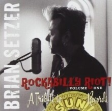 Brian Setzer "Rockabilly Riot! Vol. 1: A Tribute To Sun Records"