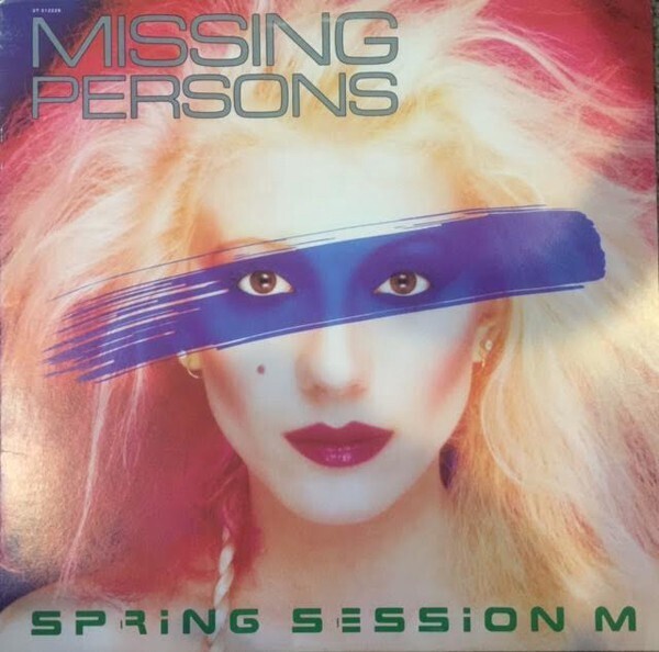 Missing Persons &quot;Spring Session M&quot; NM- 1982