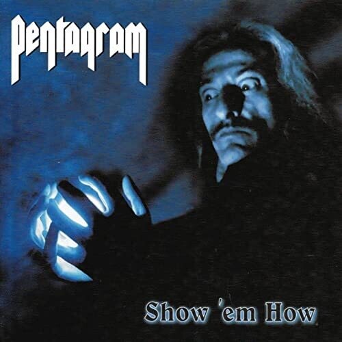 {D} Pentagram "Show 'Em How" *Splatter Vinyl!*