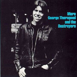 George Thorogood & The Destroyers "More..." VG+ 1980