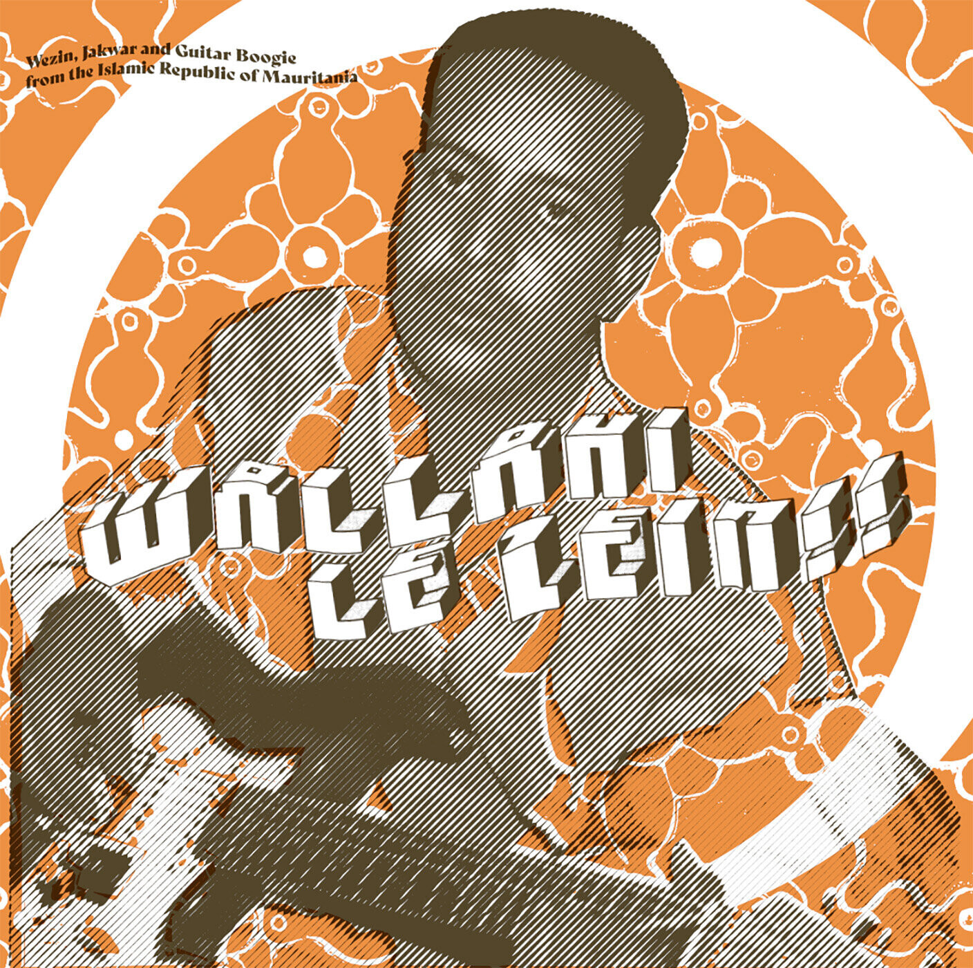 Various "Wallahi Le Zein!! - Wezin, Jakwar And Guitar Boogie From The Islamic Republic Of Mauritania"