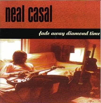 Neal Casal "Fade Away Diamond Time"