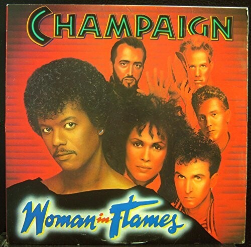 Champaign "Woman In Flames" NM 1984