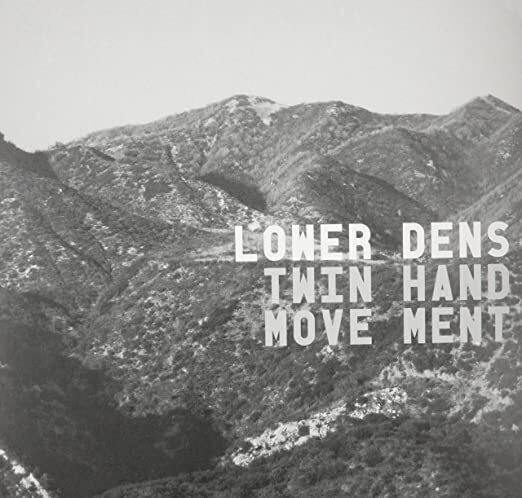Lower Dens &quot;Twin Hand Movement&quot;