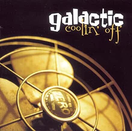 Galactic "Coolin' Off"