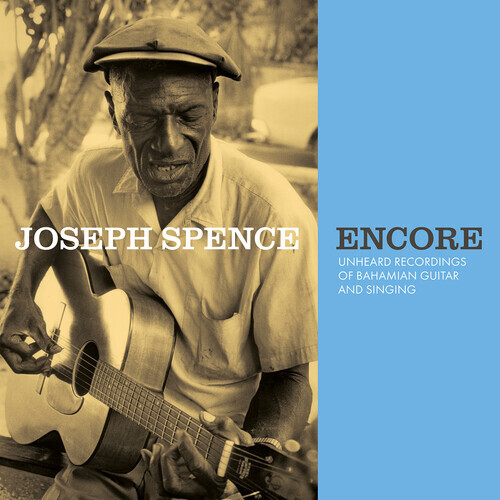 Joseph Spence "Encore - Unheard Recordings Of Bahamian Guitar And Singing"