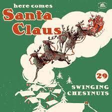 Various Artists "Here Comes Santa Claus"