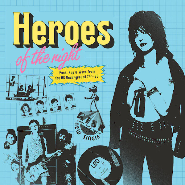 Various "Heroes Of The Night: Punk, Pop & Wave from the UK underground '79-83"