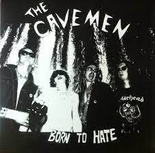 The Cavemen "Born To Hate"