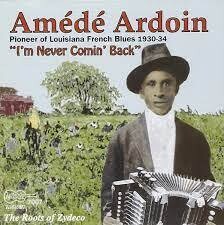 Amede Ardoin "I'm Never Comin' Back" *CD* 1995