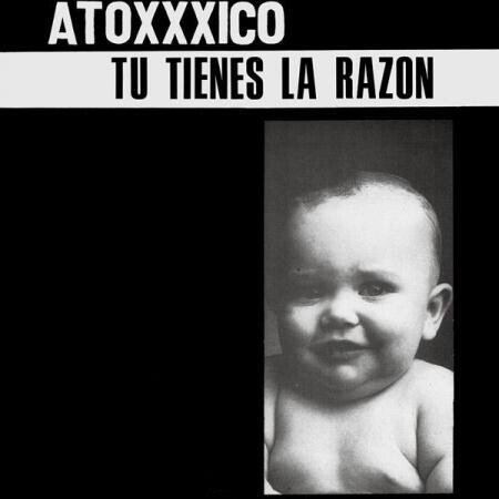 Atoxxxico ‎"Tu Tienes La Razon"