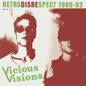 Vicious Visions "Retrodisrepect 1980-83"