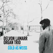 Delvon Lamarr Organ Trio "Cold As Weiss" *Indie Exclusive*