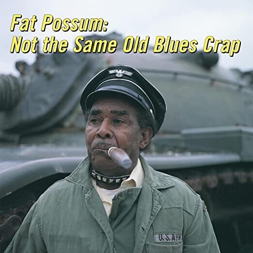 Fat Possum Records "Not The Same Old Blues Crap 3: 25th Anniv. Ed"