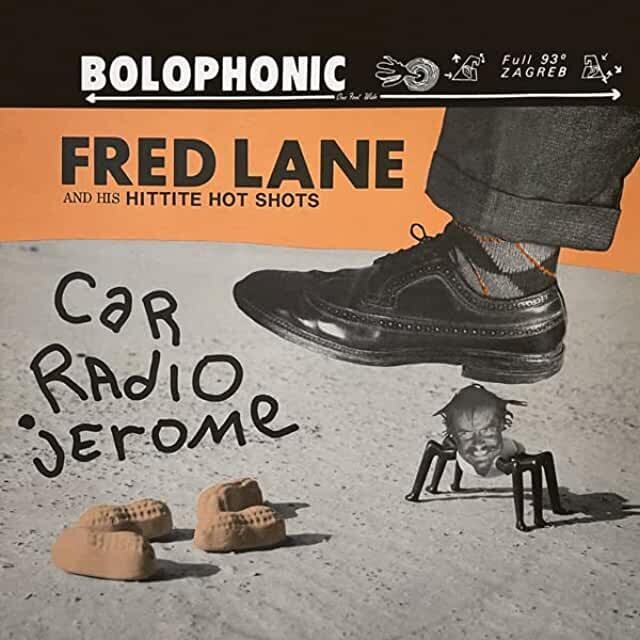 Fred Lane &amp; His Hittite Hot Shots ‎&quot;Car Radio Jerome&quot;
