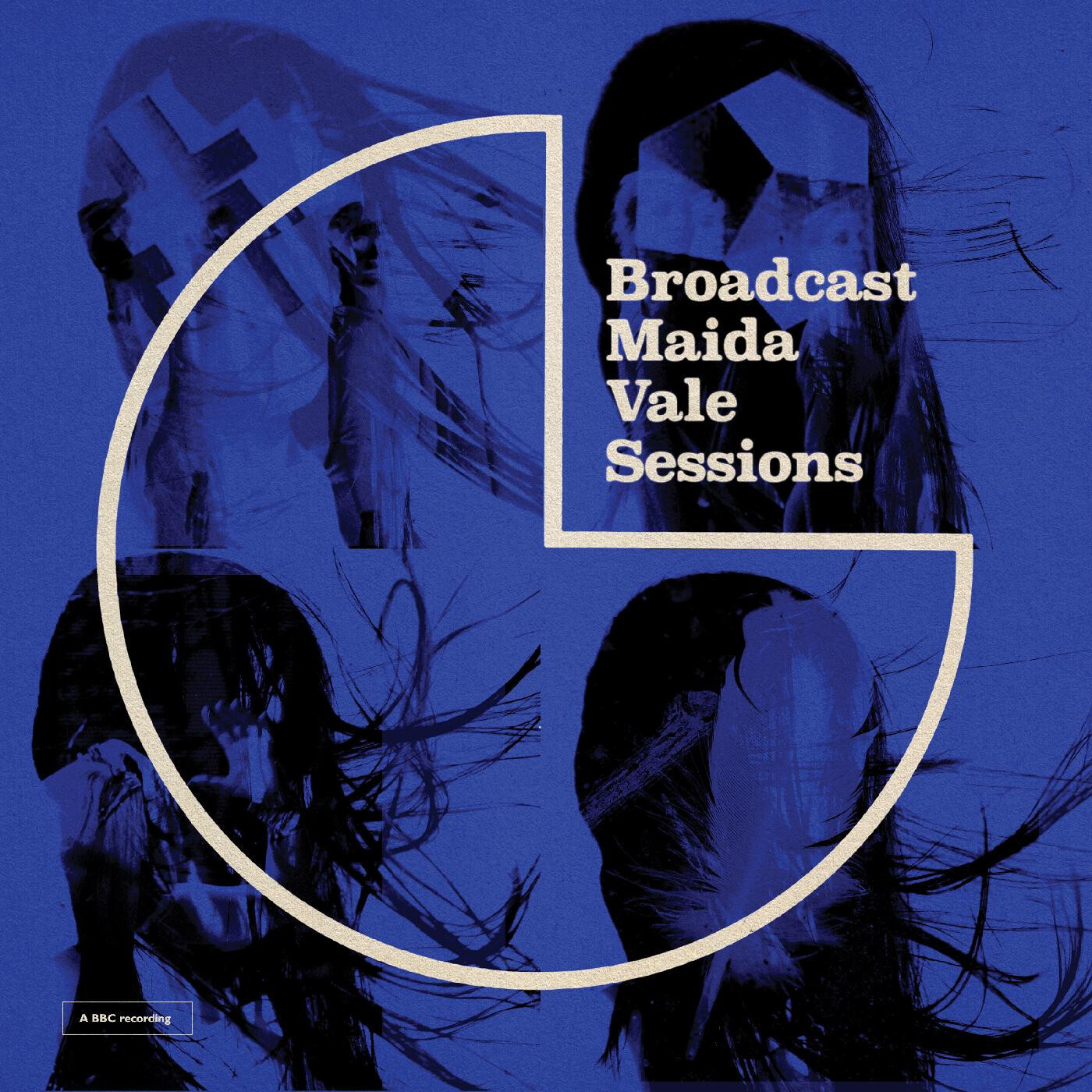 Broadcast "BBC Maida Vale Sessions"