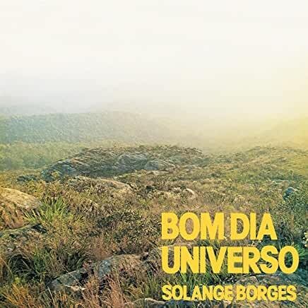 Solange Borges "Bom Dia Universo"