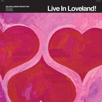Delvon Lamarr Organ Trio "Live In Loveland!" 