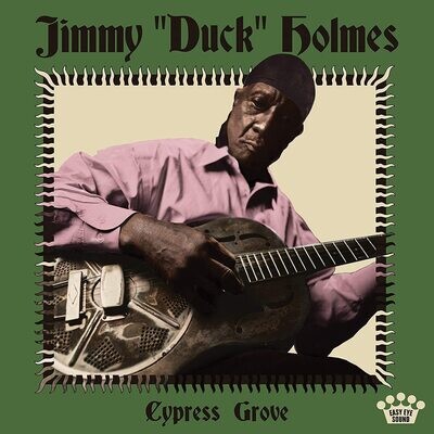 Jimmy ‘Duck' Holmes "Cypress Grove"