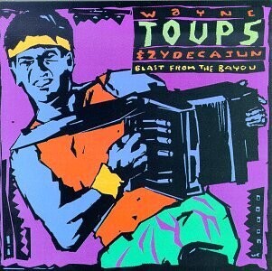 Wayne Toups "Blast From The Bayou" *CD* 1989