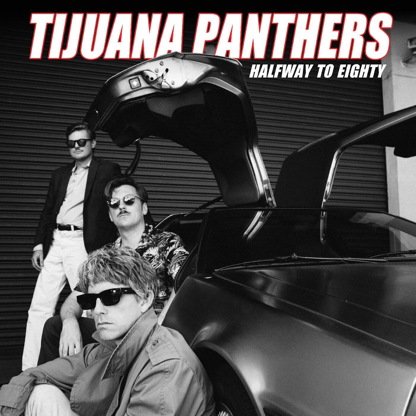 Tijuana Panthers &quot;Halfway To Eighty&quot;