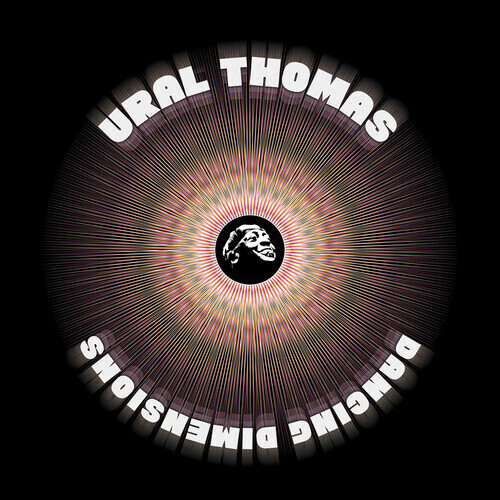 Ural Thomas & the Pain "Dancing Dimensions"