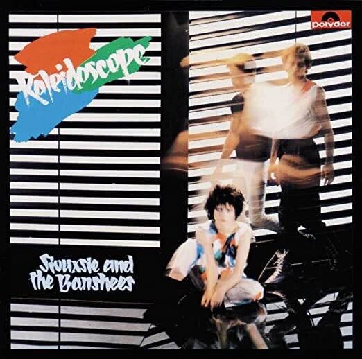 Siouxsie & The Banshees "Kaleidoscope"