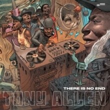 Tony Allen "There Is No End"