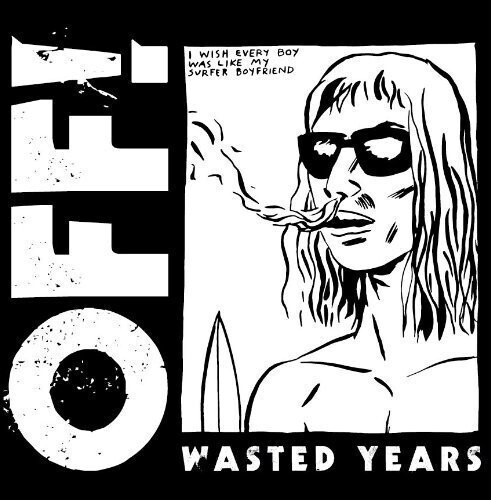 Off! "Wasted Years" 