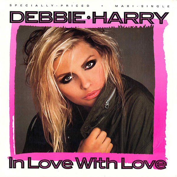 Debbie Harry &quot;In Love With Love&quot; {12&quot;} NM 1986