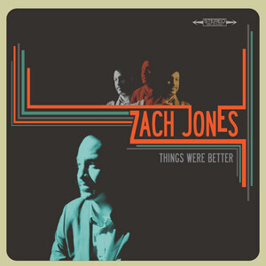 Zach Jones &quot;Things Were Better&quot; *CD* 2012