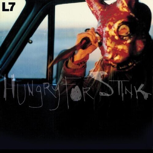 L7 "Hungry For Stink"