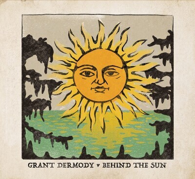 Grant Dermody "Behind The Sun" *CD* 2022
