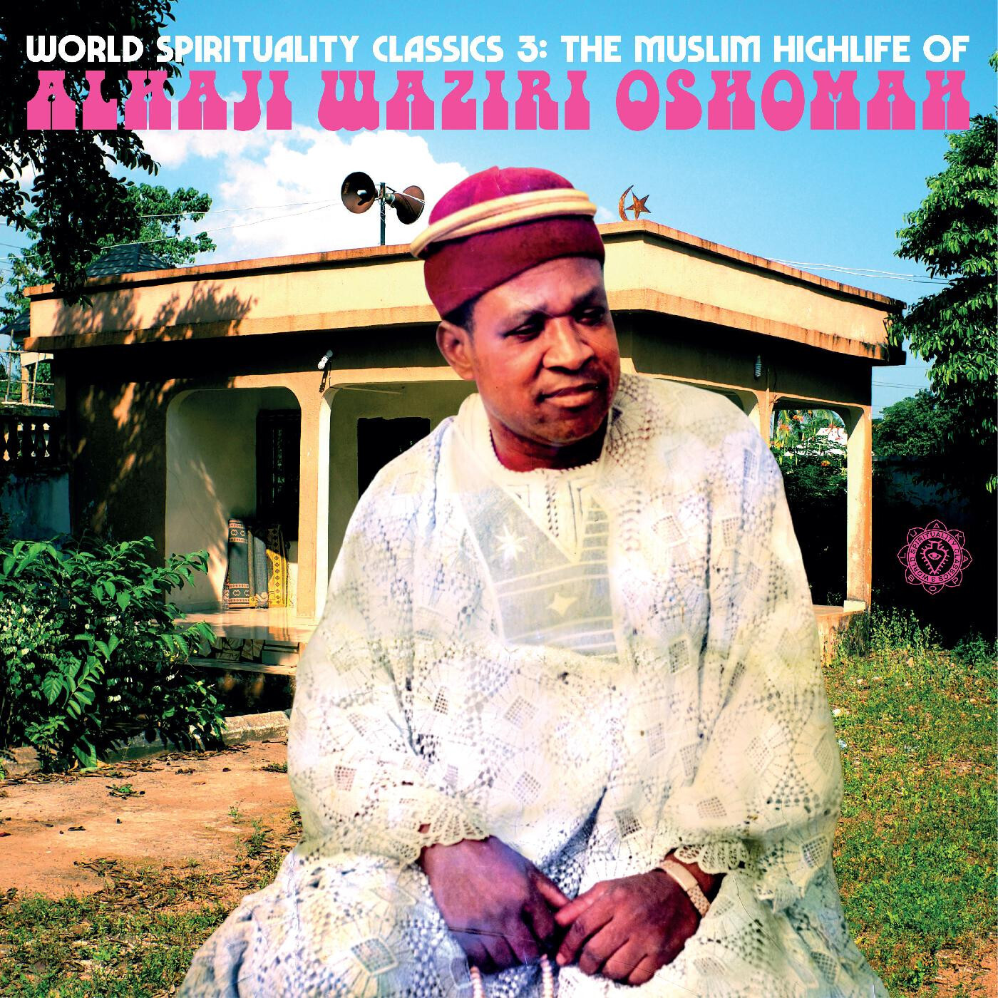 Alhaji Waziri Oshomah "World Spirituality Classics 3: The Muslim Highlife of Alhaji Waziri Oshomah"