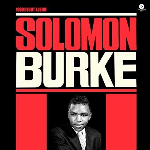 Solomon Burke "1960 Debut Album" {Ltd. Ed. 500 copies}