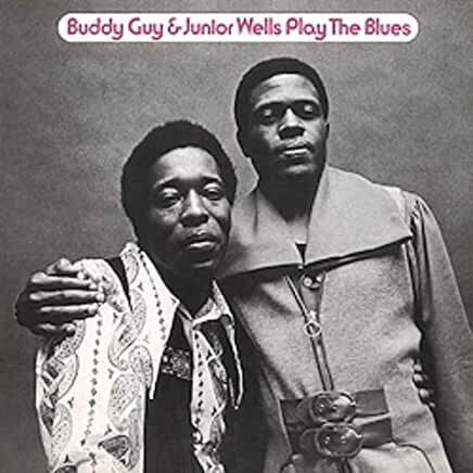 Buddy Guy & Junior Wells "Play The Blues"
