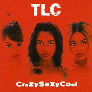 TLC "CrazySexyCool"