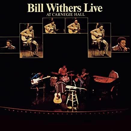 Bill Withers "Live At Carnegie Hall" 