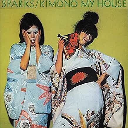 Sparks &quot;Kimono My House&quot;