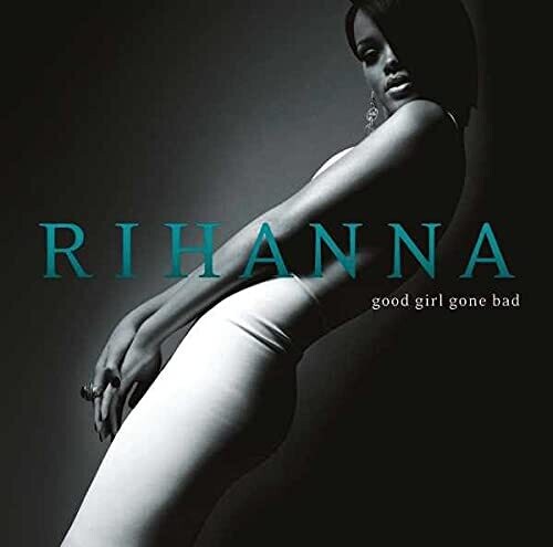 Rihanna "Good Girl Gone Bad"