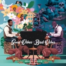 Oh No &amp; Roy Ayers &quot;Good Vibes Bad Vibes&quot;