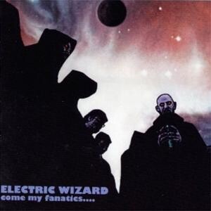 Electric Wizard "Come My Fanatics" NM- re.2015 {2xLPs!)