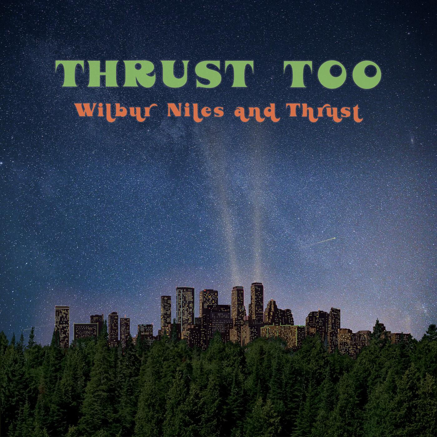 Wilbur Niles &quot;Thrust Too&quot;