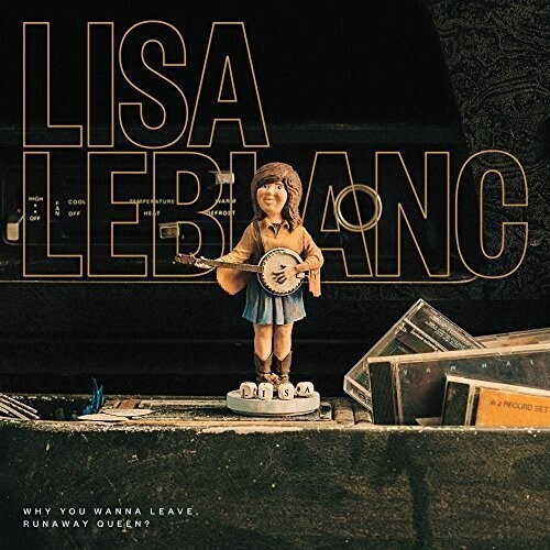 Lisa LeBlanc "Why You Wanna Leave, Runaway Queen?"