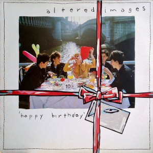 Altered Images "Happy Birthday" NM 1981