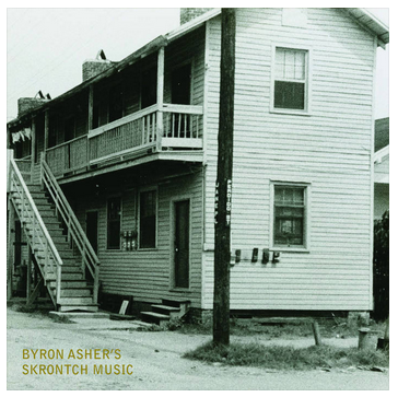 Byron's Asher "Skrontch Music"