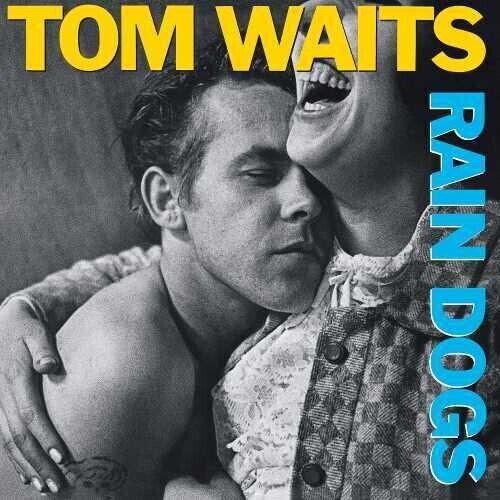 Tom Waits "Rain Dogs"