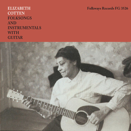 Elizabeth Cotten "Folksongs And Instrumentals With Guitar"